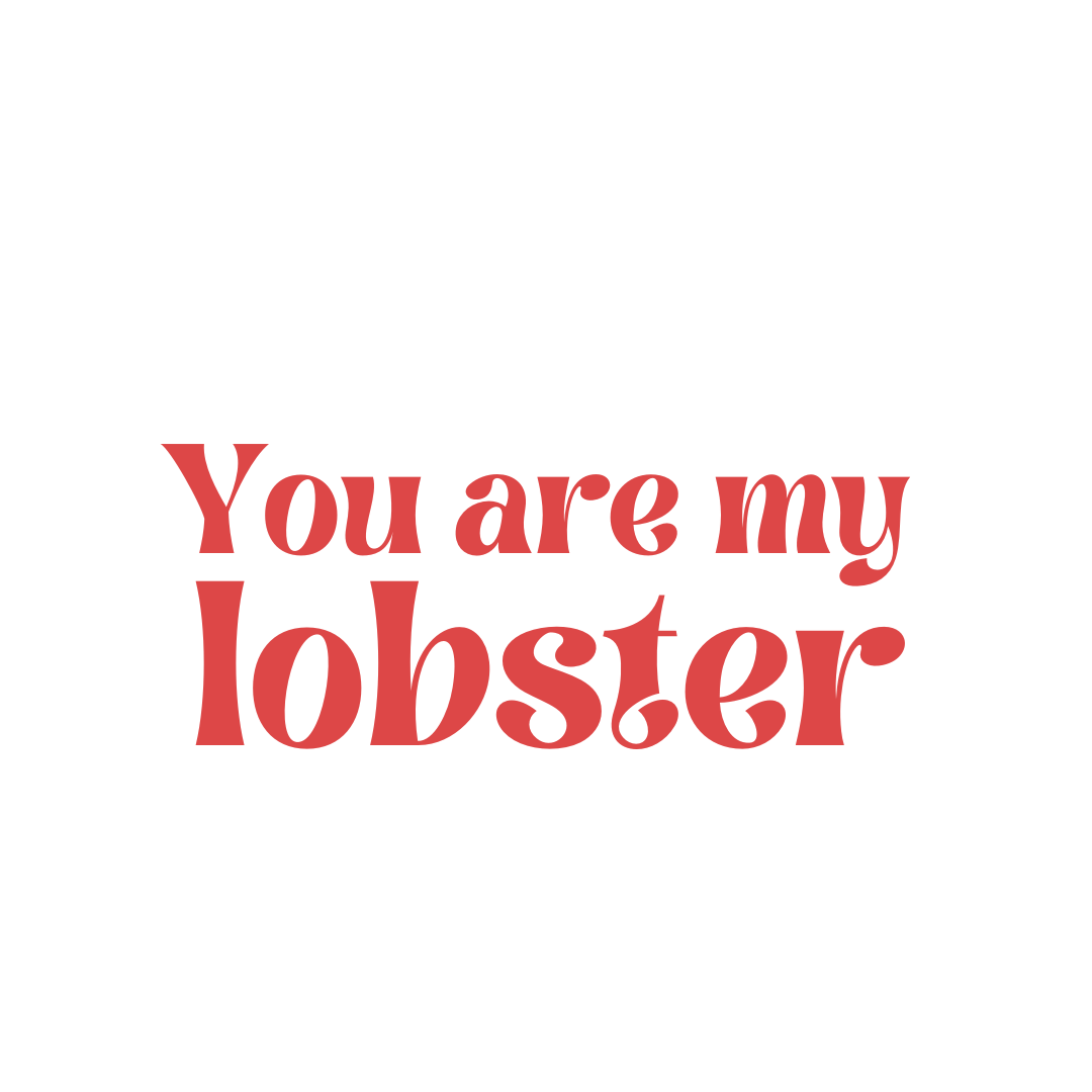 Miroir - You're my lobster