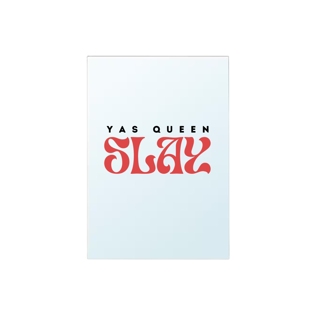 Miroir - Yas Queen, Slay !