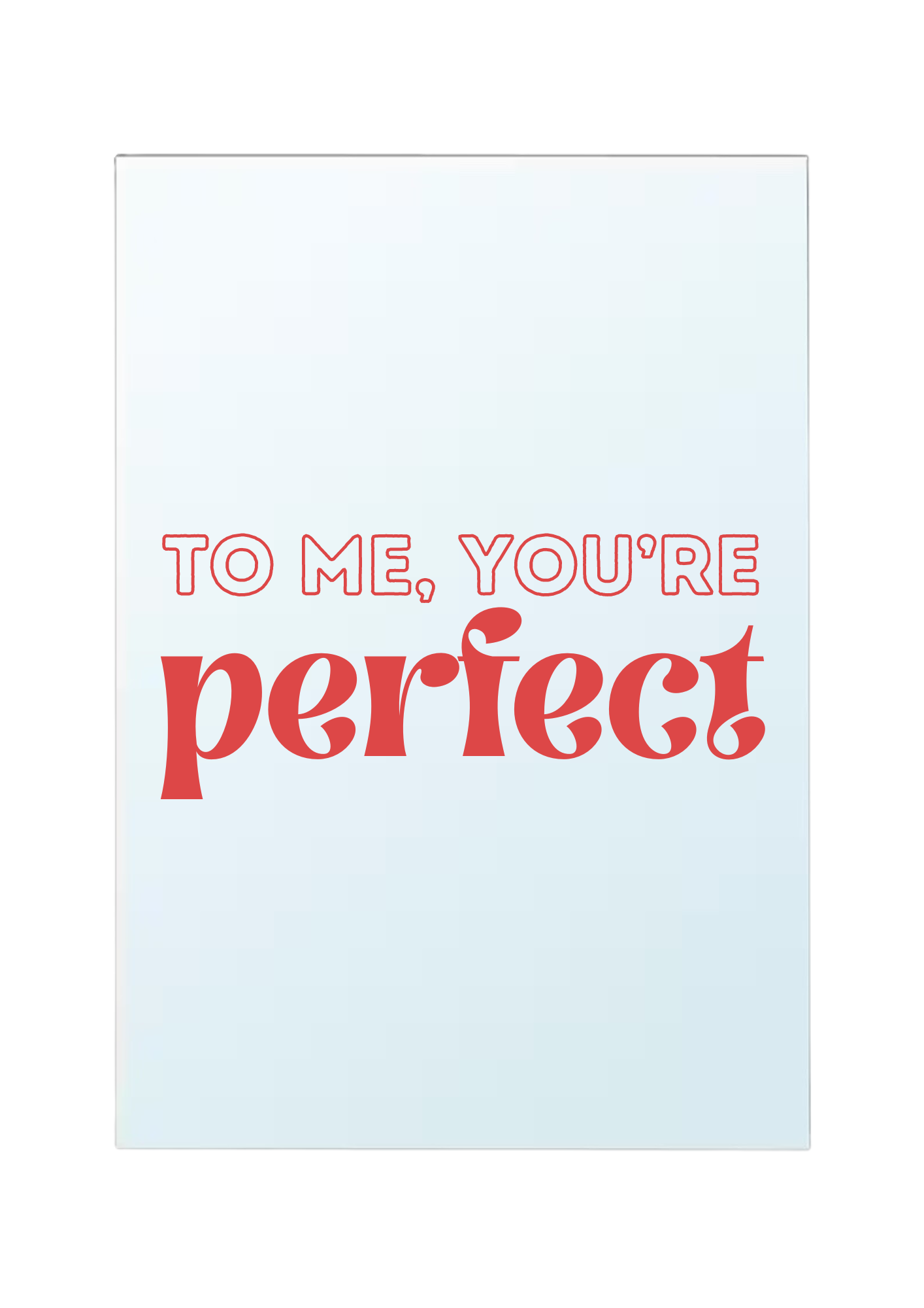 Miroir - To me, you're perfect