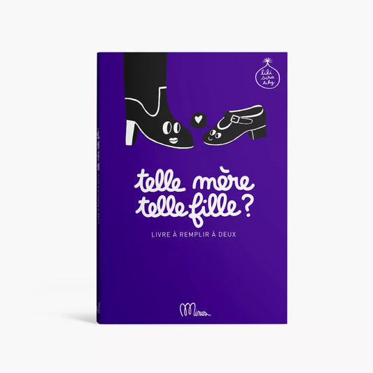 Livre à compléter - Telle mère, telle fille !