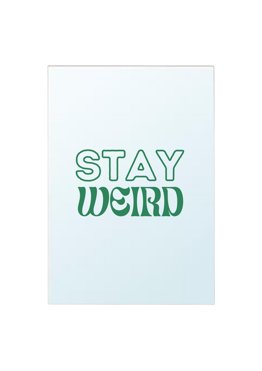 Miroir - Stay Weird